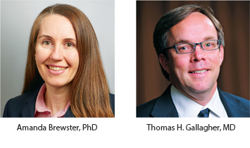 Amanda Brewster, PhD and Thomas H. Gallagher, MD